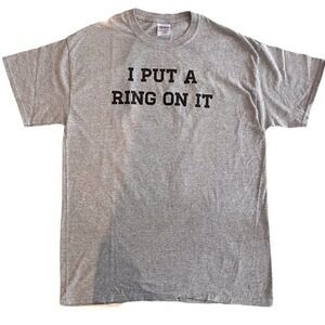 I Put a Ring on it Men’s Novelty Engagement T-Shirt